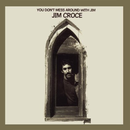 Jim Croce - You Don't Mess Around With Jim (2022 Reissue, BMG Rights Management, 50th Anniversary Edition)