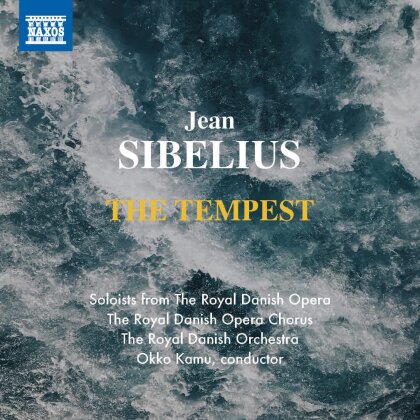 Royal Danish Opera Chorus, Jean Sibelius (1865-1957), Okko Kamu & The Royal Danish Orchestra - The Tempest