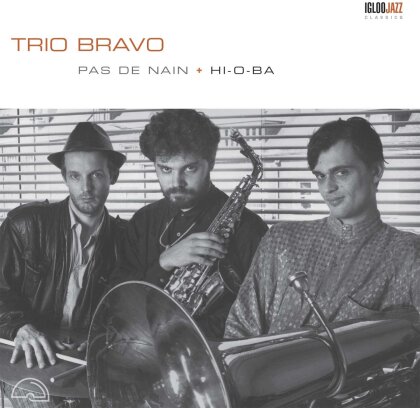 Trio Bravo - Pas De Nain + Hi-O-Ba (2022 Reissue, Versione Rimasterizzata)