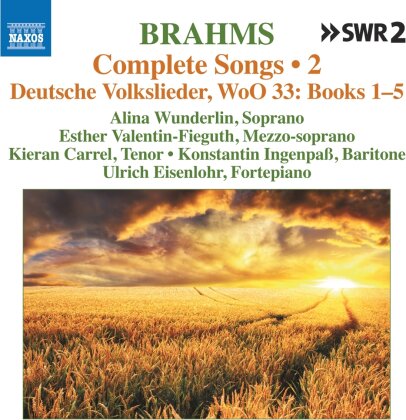 Johannes Brahms (1833-1897), Alina Wunderlin, Esther Valentin-Fieguth, Kieran Carrel & Ulrich Eisenlohr - V2: Complete Songs