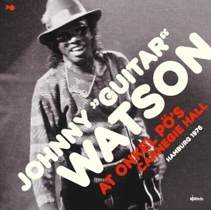 Johnny Guitar Watson - At Onkel Pos Carnegie Hall Hamburg 1976 (Gatefold, Clear Vinyl, LP)