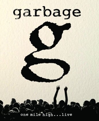 Garbage - One Mile High... Live (Neuauflage)