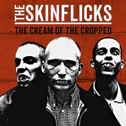 The Skinflicks - The Cream Of The Cropped (Digipack)