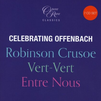 Jacques Offenbach (1819-1880), Jennifer Larmore, Toby Spence & Loic Felix - Celebrating Offenbach - Robinson Crusoe - Vert-Vert - Entre Nous (7 CDs)