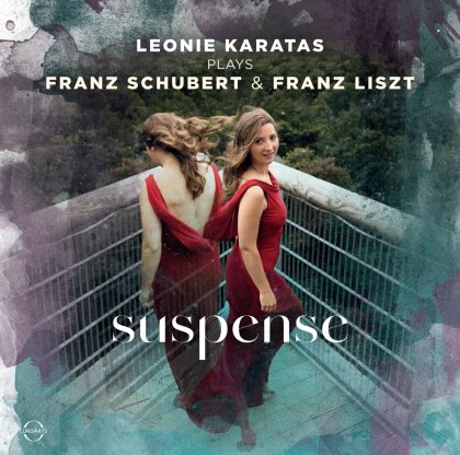 Franz Schubert (1797-1828), Franz Liszt (1811-1886) & Leonie Karatas - Suspense - Leonie Karatas plays Schubert & Liszt