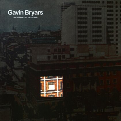 Gavin Bryars (*1943) - Sinking Of The Titanic (2022 Reissue, Superior Viaduct Records)