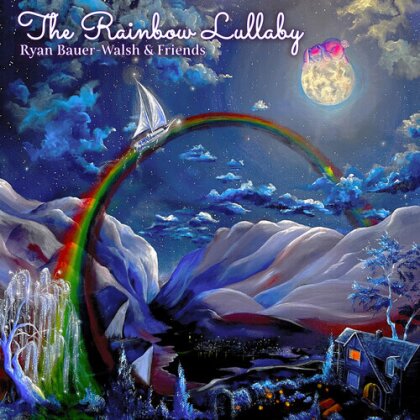 Ryan Bauer-Walsh & Friends - Rainbow Lullaby