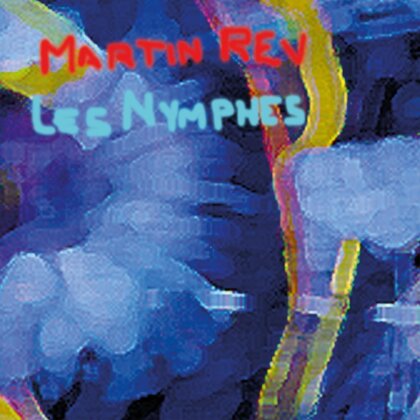 Martin Rev (Suicide) - Les Nymphes (2022 Reissue, Bureau B)
