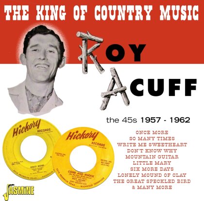 Roy Acuff - The King Of Country Music. The 45s 1957-1962