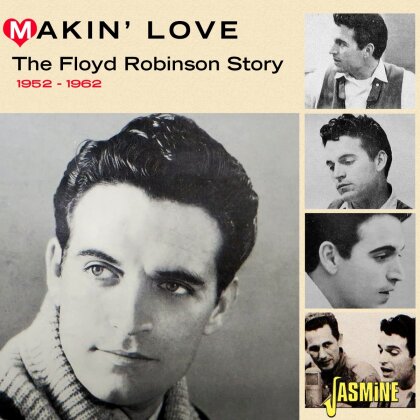 Floyd Robinson - Makin' Love. The Floyd Robinson Story 1952-1962