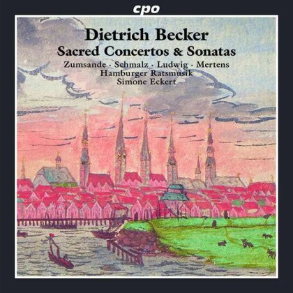 Hanna Zumsande, Hamburger Ratsmusik, Dietrich Becker & Simone Eckert - Sacred Concertos & Sonatas