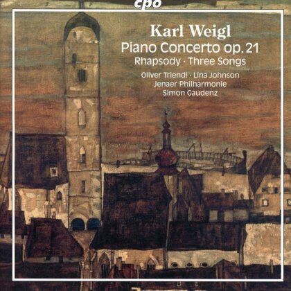 Jenaer Philharmonie, Karl Weigl (1881-1949), Simon Gaudenz, Lina Johnson & Oliver Triendl - Piano Concerto Op. 21, Rhapsody, Three Songs