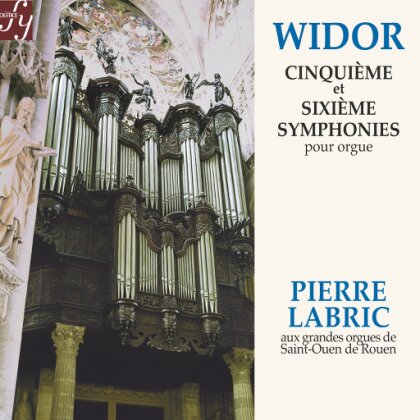 Charles-Marie Widor (1844-1937) & Pierre Labric - Cinquieme & Sixieme Symphonies Pour Orgue