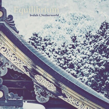 Bvdub & Netherworld - Equilibrium (Digipack, Limited Edition)