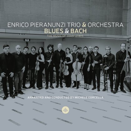 Enrico Pieranunzi, Orchestra Filarmonica Italiana & Michele Corcella - Blues & Bach - The Music Of John Lewis
