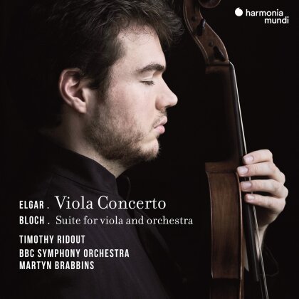 Ridout Timothy, Sir Edward Elgar (1857-1934), Ernest Bloch (1880-1959), Martyn Brabbins & BBC Symphony Orchestra - Viola Concerto / Suite For Viola and Orchestra
