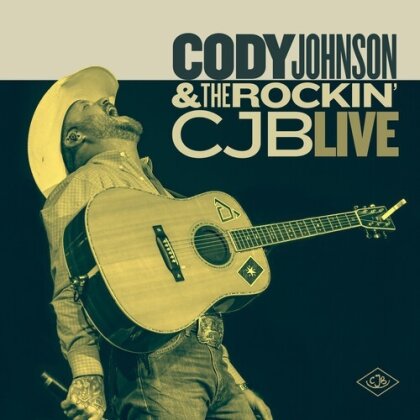 Cody Johnson - Cody Johnson & The Rockin Cjb Live