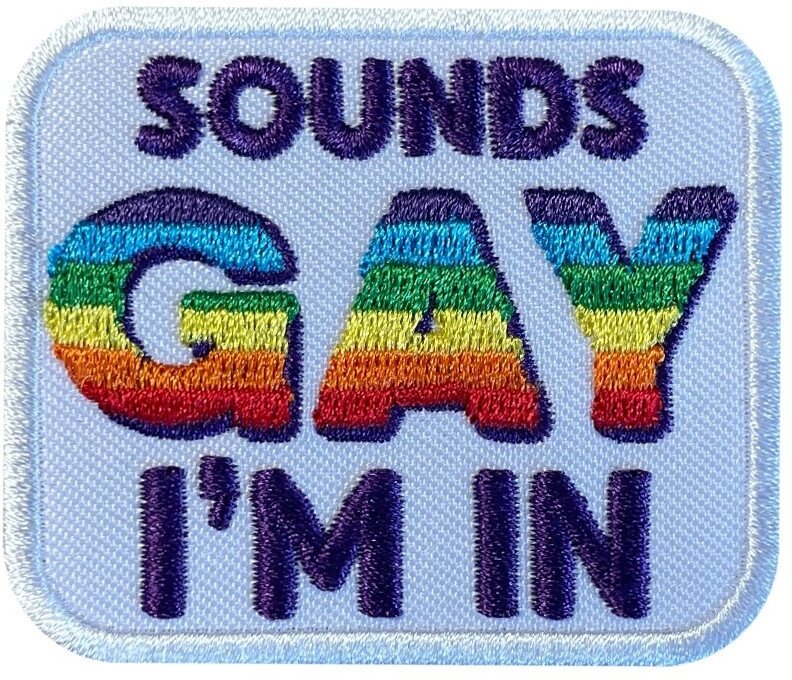 Sounds Gay I'm In - Patch