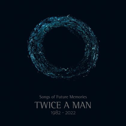 Twice A Man - Songs Of Future Memories (1982 -2022) (3 CDs)