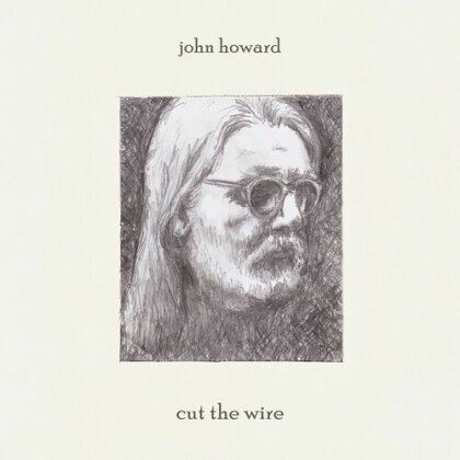 John Howard - Cut The Wire (2023 Reissue, Limited Edition, LP)