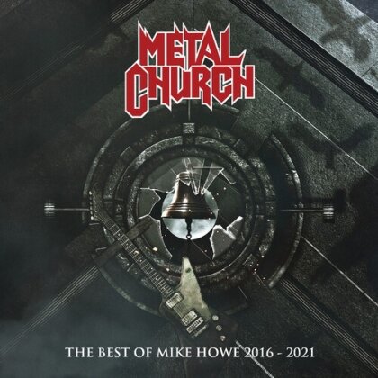 Metal Church - Best Of Mike Howe 2016-2021 (+ Bonustrack, Ratpak)