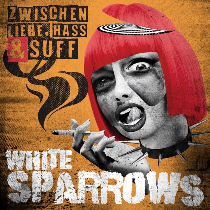 White Sparrows - Zwischen Liebe, Hass & Suff (Colored, LP)
