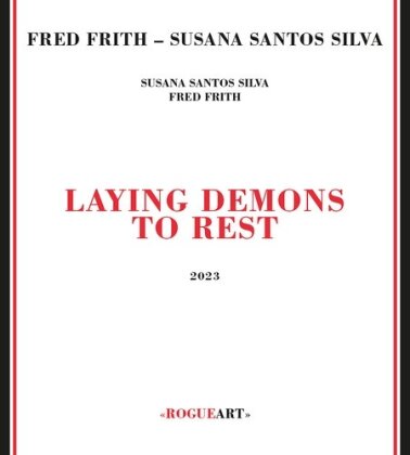 Fred Frith & Susana Santos Silva - Laying Demons To Rest