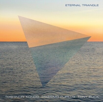 Toshinori Kondo, Massimo Pupillo & Tony Buck - Eternal Triangle