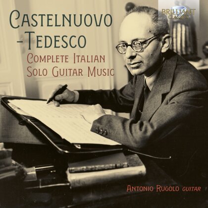 Mario Castelnuovo-Tedesco (1895-1968) & Antonio Rugolo - Complete Italian Solo Guitar Music