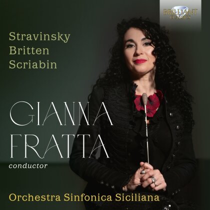 Igor Strawinsky (1882-1971), Sir Benjamin Britten (1913-1976), Alexander Scriabin (1872-1915), Gianna Fratta & Orchestra Sinfonica Siciliana - Stravinsky/Britten/Scriabin
