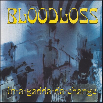 Bloodloss - In A Gadda Da Change (2023 Reissue, Bang Records, LP)
