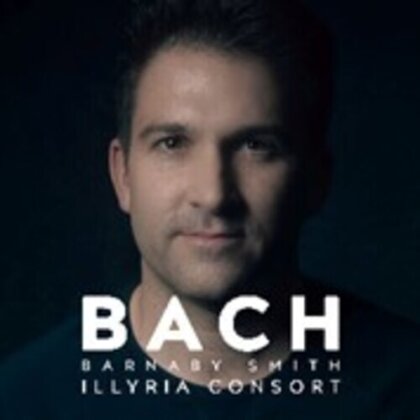 Barnaby Smith, Illyria Consort & Johann Sebastian Bach (1685-1750) - Bach