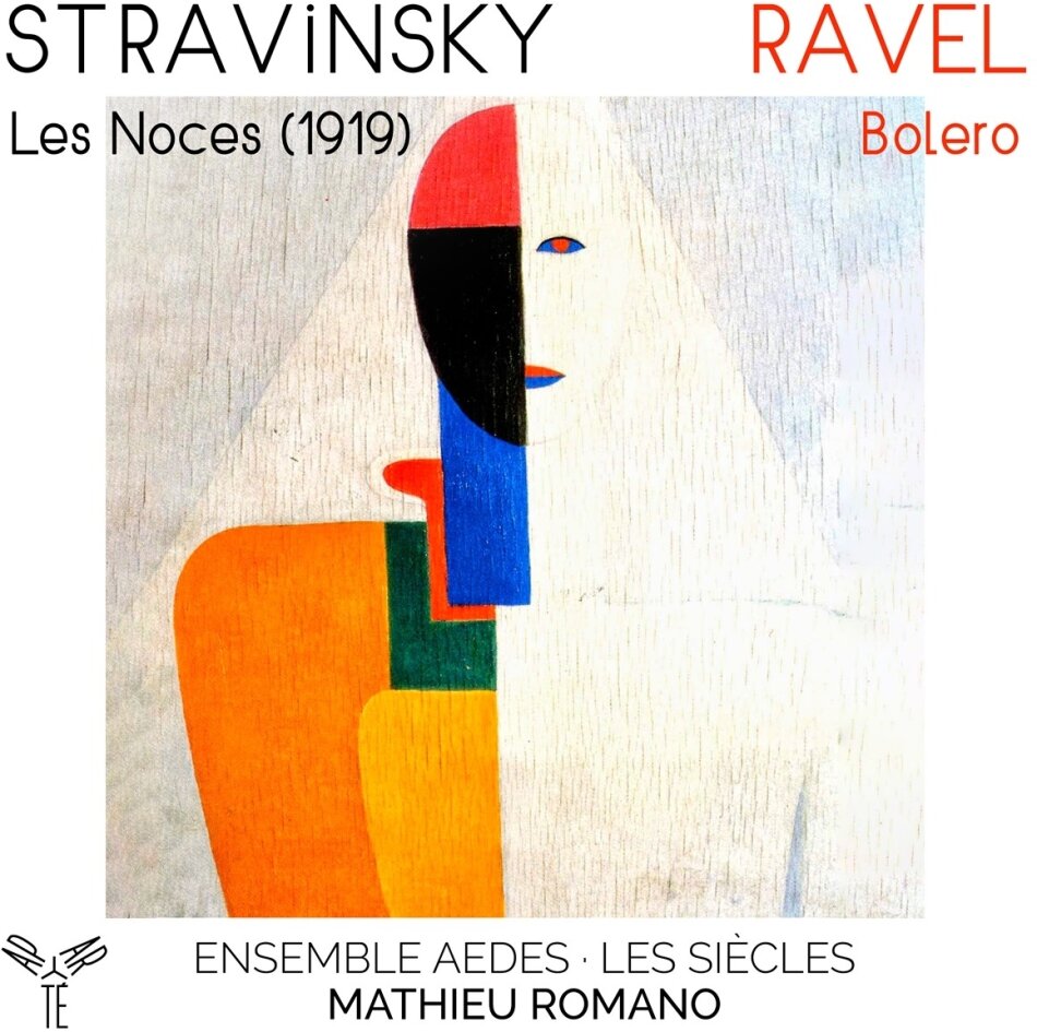 Mathieu Romano, Ensemble Aedes, Les Siecles, Igor Strawinsky (1882-1971) & Maurice Ravel (1875-1937) - Les Noces (1919) / Ravel: Bolero