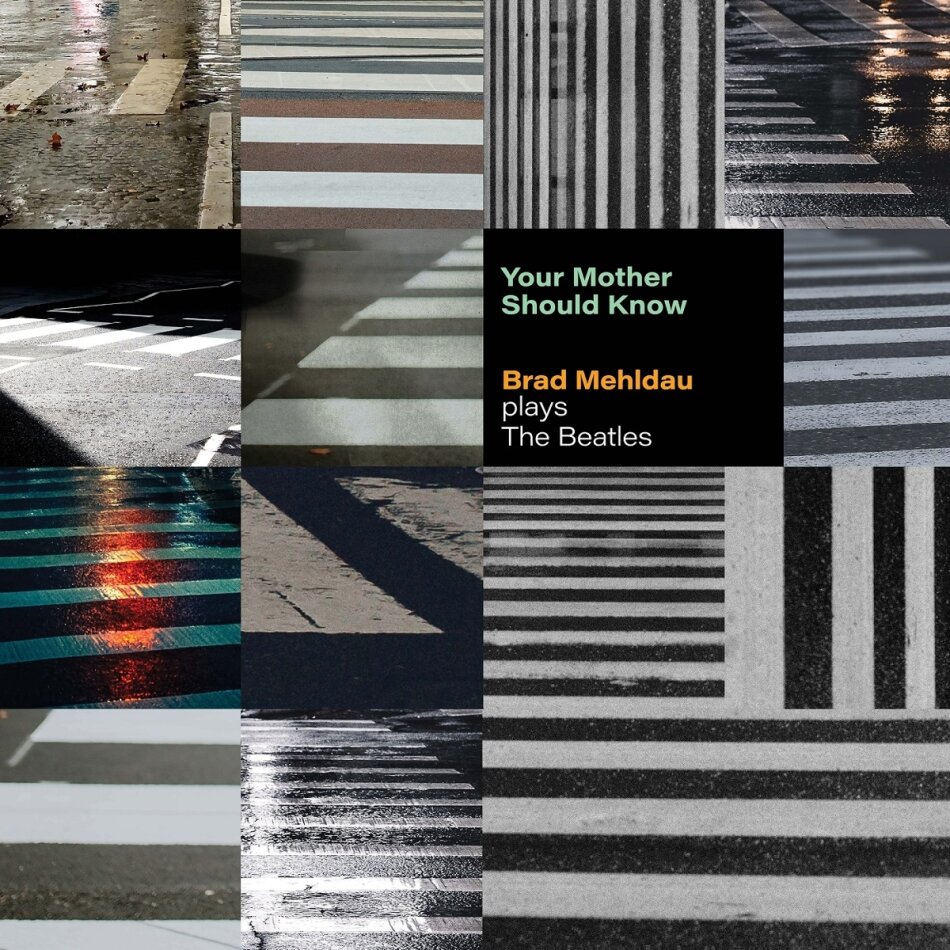 Brad Mehldau - Your Mother Should Know: B.M.plays The Beatles
