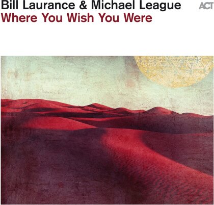 Bill Laurance & Michael League (Snarky Puppy) - Where You Wish You Were