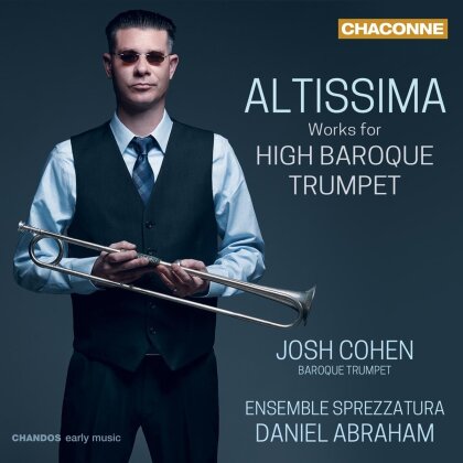 Daniel Abraham, Ensemble Sprezzatura & Josh Cohen - Altissima - Works For High Baroque Trumpet