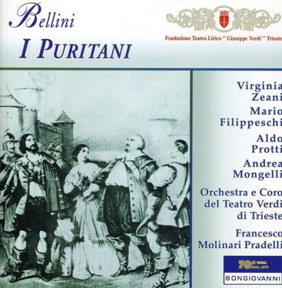 Virginia Zeani, Mario Filippeschi, Aldo Protti, Vincenzo Bellini (1801-1835), Francesco Molinari Pradelli, … - I Puritani