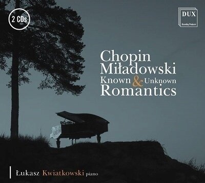 Frédéric Chopin (1810-1849), Florian Stanislaw Miladowski (1819-1889) & Michal Kwiatkowski - Known & Unknown Romantics