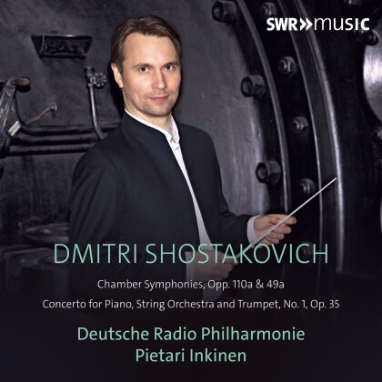 Dimitri Schostakowitsch (1906-1975), Pietari Inkinen, Sergei Nakariakov, Maria Meerovitch & Deutsche Radio Philharmonie - Chamber Symphonies