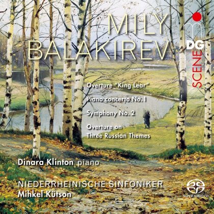 Mily Balakirev (1837-1910), Mihkel Kütson, Dinara Klinton & Niederrheinische Sinfoniker - Orchestral Works - Overture King Lear, Piano Concerto 1, Symphony 2 (Hybrid SACD)
