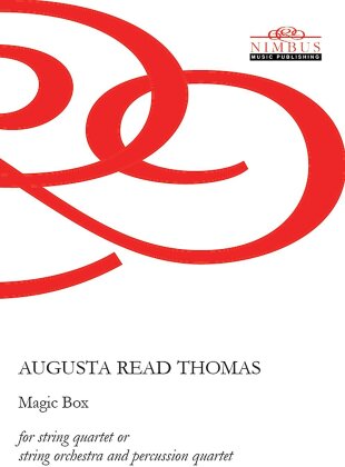 Augusta Read Thomas (*1964) - Magic Box
