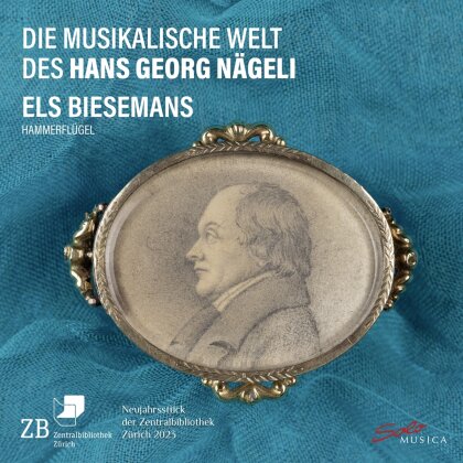 Els Biesemans & Hans Georg Nägeli - Die Musikalische Welt des Hans Georg Nägeli