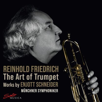 Enjott Schneider, Reinhold Friedrich & Münchner Symphoniker - Art Of Trumpet