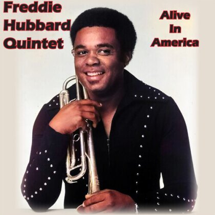 Freddie Hubbard - Alive In America (Édition Collector)