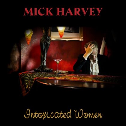 Mick Harvey (Nick Cave & The Bad Seeds) - Intoxicated Women (2023 Reissue, Mute, LP)