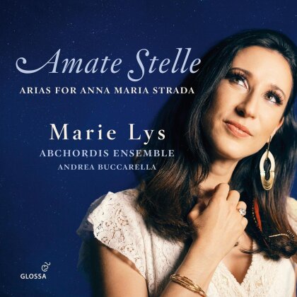 Andrea Buccarella, Marie Lys & Abchordis Ensemble - Amate Stelle - Arias for Anna Maria Strada