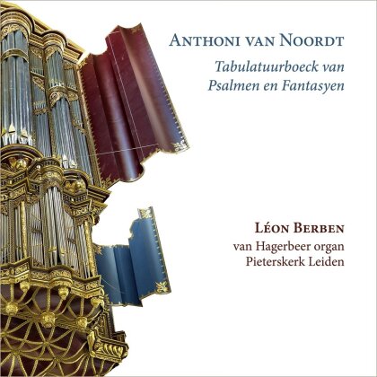 Anthoni van Noordt (1619-1675) & Léon Berben - Tabulatuurboeck van Psalmen en Fantasyen (1659) (2 CDs)