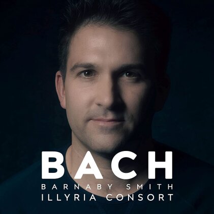 Barnaby Smith, Illyria Consort & Johann Sebastian Bach (1685-1750) - Bach