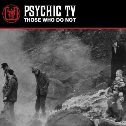 Psychic TV - Those Who Do Not (2023 Reissue, 2 LPs)