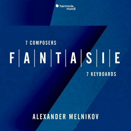 Alexander Melnikov - Fantasie: Seven Composers / Seven Keyboards